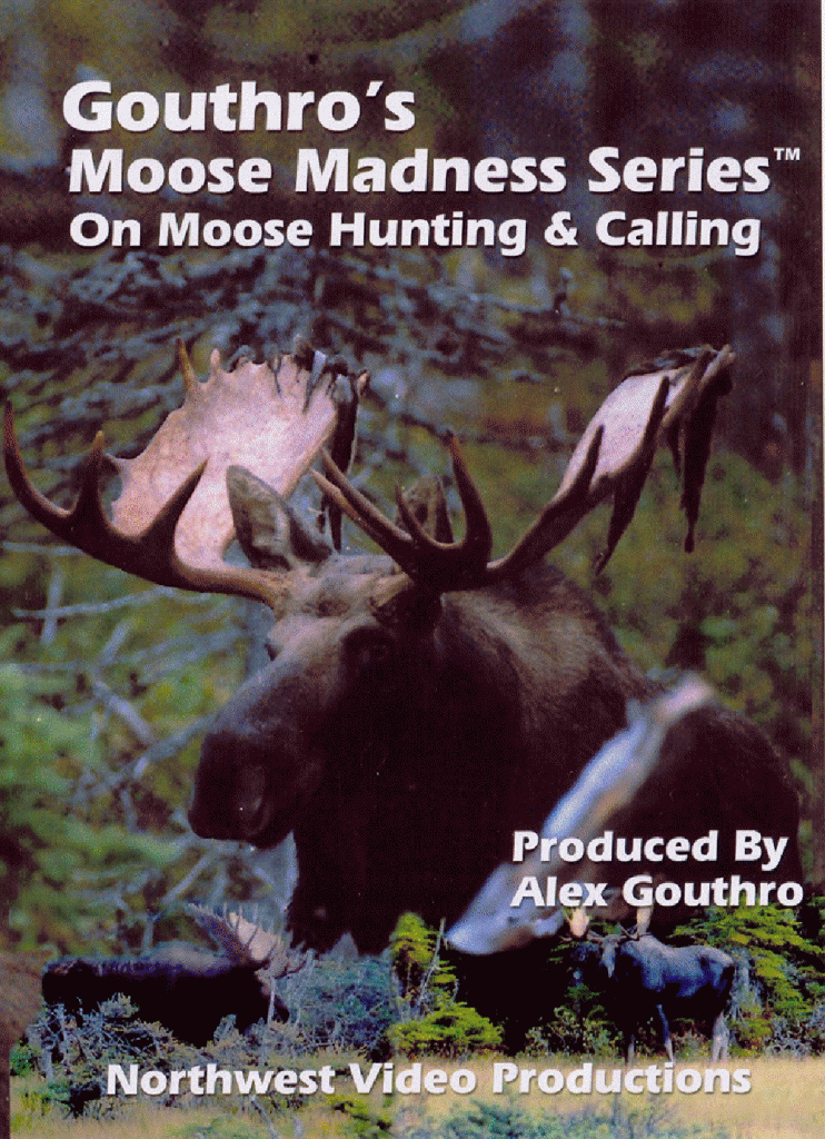 Gouthro's Moose Madness Series on Moose Hunting and Calling DVD Cover